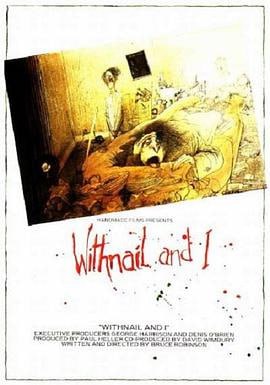我与长指甲 (1987)评分：7.7类型：剧情,喜剧 简介：1969年伦敦，两个处于“休眠期”（解雇的和没有人雇佣的）演员Withnail和Marwood，寄生在一个潮湿、寒冷的环境中，那儿有洗盘子的工人、狂热的药贩子和发疯了的爱尔兰人