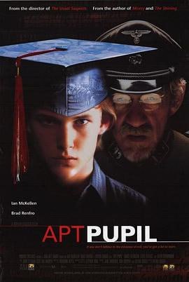 纳粹追凶 (1998)评分：7.1类型：剧情,惊悚 简介：托特（布拉德·兰弗洛BradRenfro饰）是一个十六岁的青年，和所有这个年纪的男孩一样，他活泼开朗，对世间万物充满了好奇，但有一股与生俱来的另类力量隐藏在他的灵魂之中